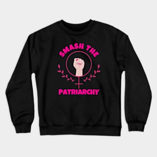 Smash The Patriarchy Crewneck Sweatshirt